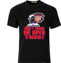 Dont make me open this can of WHOOP ASS funny Full Colour D.T.F Cotton T shirt