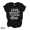 Personalized T-Shirt|Customize with Your Design or Text. One Side Print Shirt