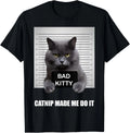 Catnip Made Me Do It - Funny Cat Shirts for Cat Dad Mom Gift Unisex T-Shirt