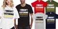 I WAS NOT LISTENING T SHIRT FUNNY NOVELTY UNISEX MENS WOMENS KIDS T SHIRT SLOGAN