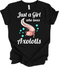 Just a Girl Who Loves Axolotls Shirt Cute Kawaii Pink Axolotl Gift for Girls