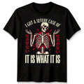 It Is What It Is Unisex T Shirt Skeleton Japanese Stoic Aesthetic Streetwear
