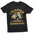 I Slapped Ouiser Boudreaux T-Shirt