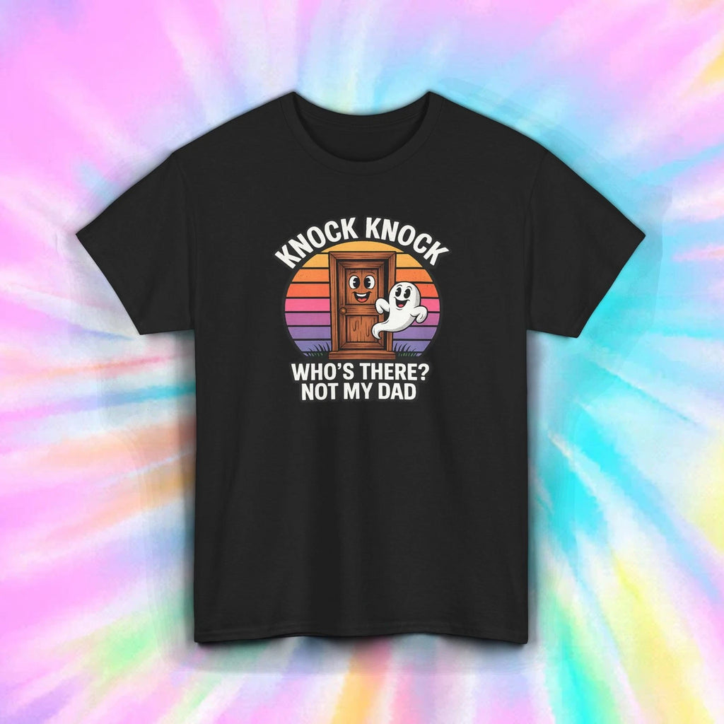 Knock Knock Who's There Not My Dad Funny Dad Joke T-Shirt Humor Graphic Tee