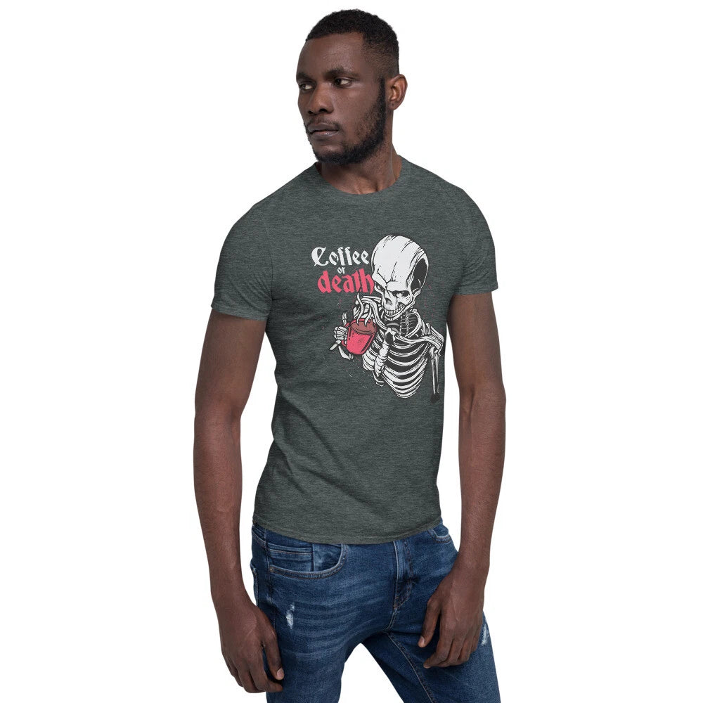 Coffee or Death Unisex T-Shirt