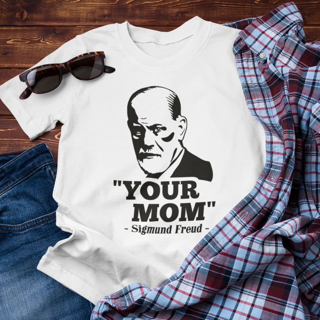 Your Mom Sigmund Freud Mother Stencil Funny Comedy Meme Sayings Fun T-shirt