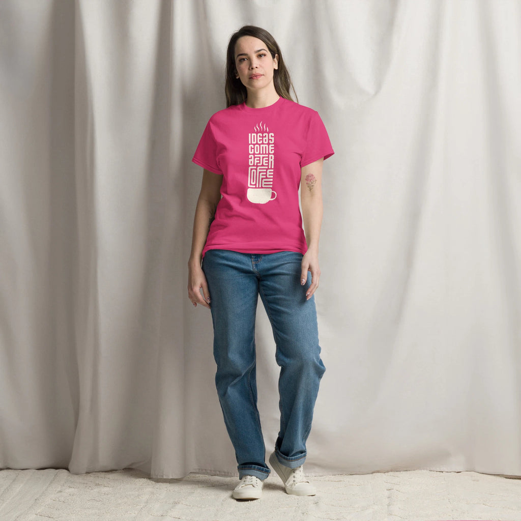 Ideas Come After Coffee Unisex