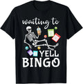 Waiting to Yell Bingo Lover Bingo Player Bingo Enthusiasts T-Shirt