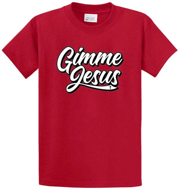 GIMME JESUS Cotton Printed Tee Shirt Regular and Big and Tall Sizes