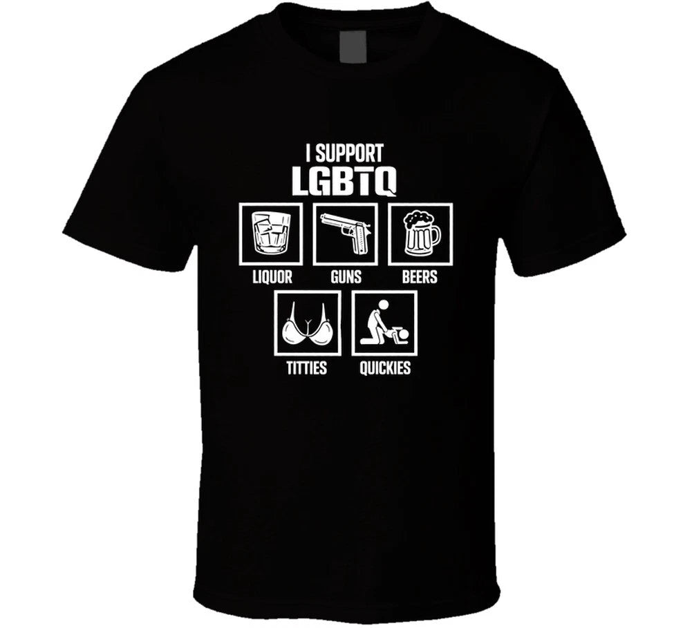 I Support Lgbtq Liquor Guns Beer Titties Quickies Funny T Shirt