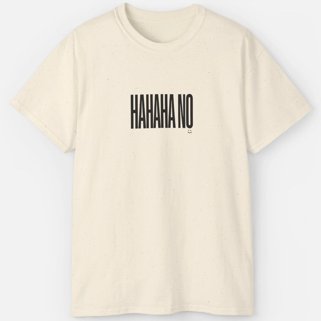HAHAHA NO Shirt – Funny Sarcastic Introvert Meme Tee