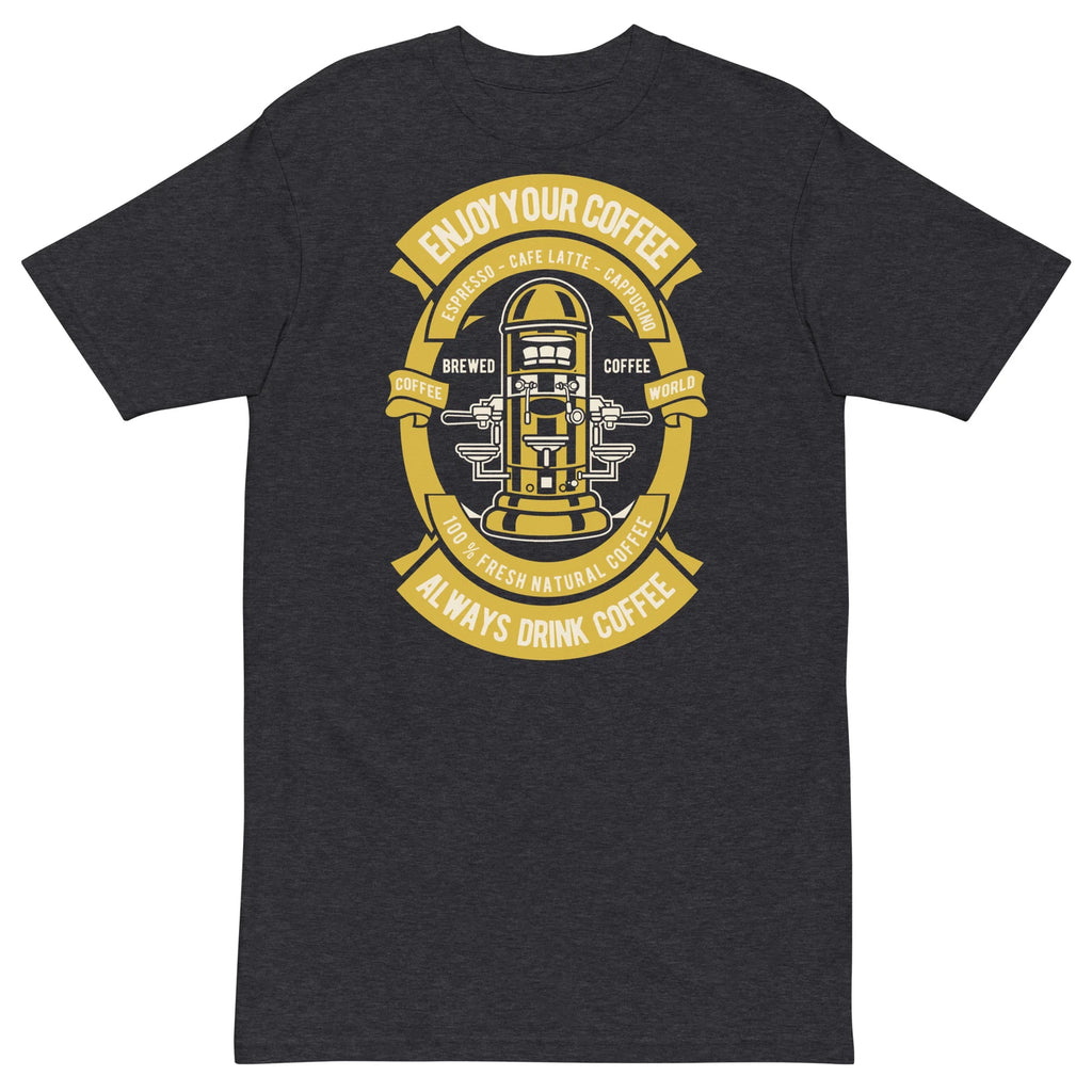 Men’s Premium Heavyweight Tee - Enjoy Coffee