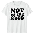 Not In The Mood T-Shirt Introvert Quotes Sarcastic Humor Gift For Him And Her