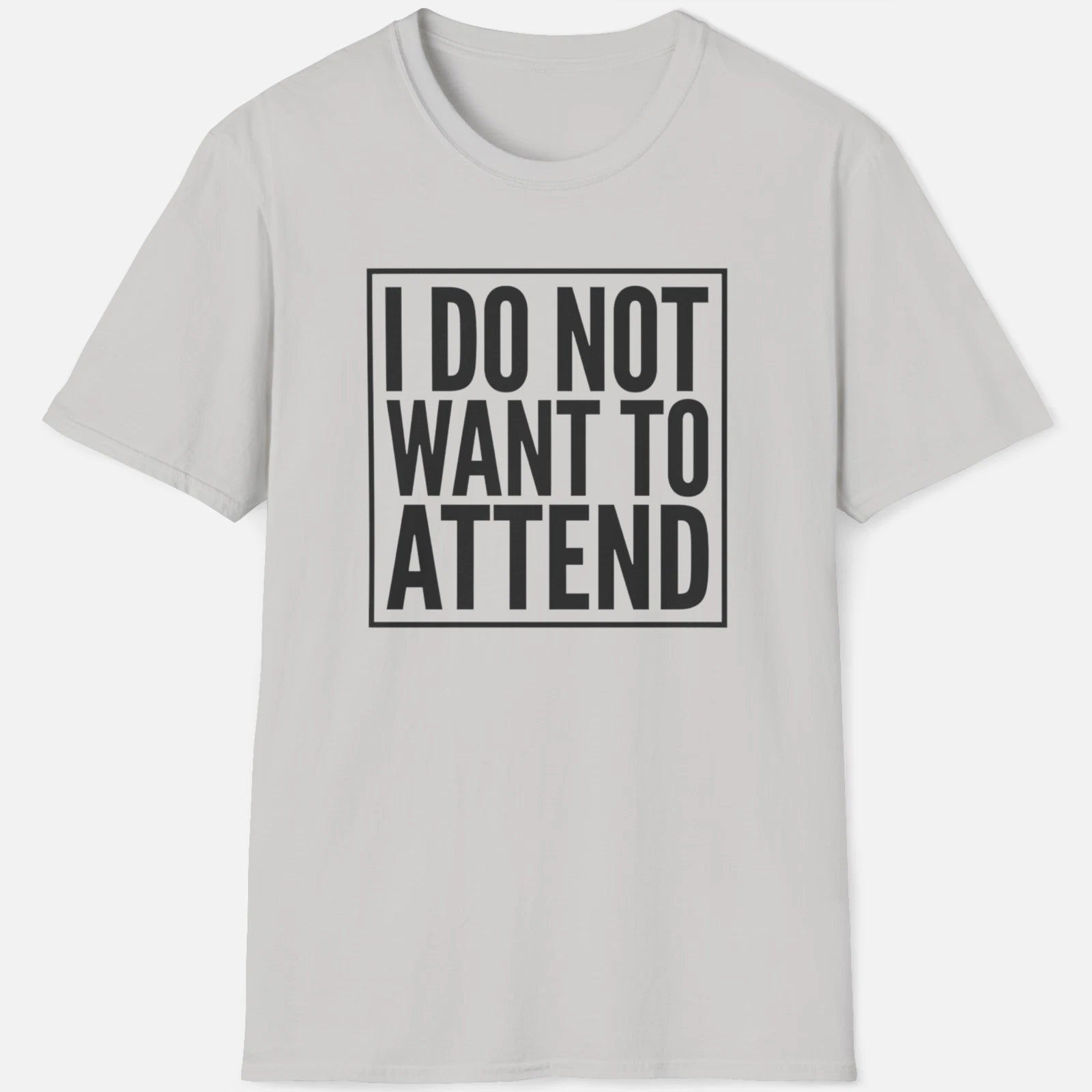 I Do Not Want To Attend Shirt Funny Introvert Meme Anti Social Graphic Tee