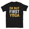 OK But First Joke Sassy Sarcastic Yoga Joke