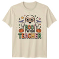 Boo Im Your Teacher Unisex T-Shirt Halloween Gift For Him And Her