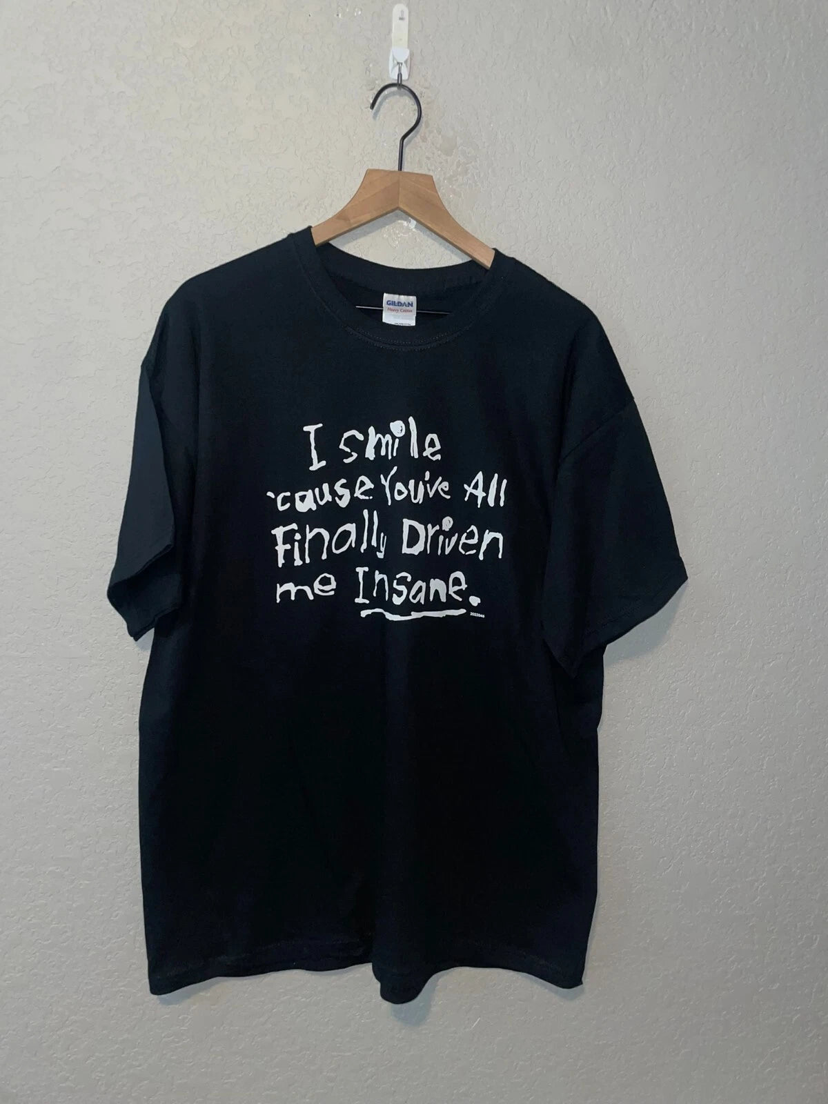 Y2K I Smile Cause You've All Finally Driven Me Insane Humor Joke Shirt 2000s XL