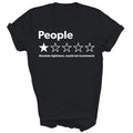 People Absolute Nightmare Would Not Recommend Unisex Shirt Gift
