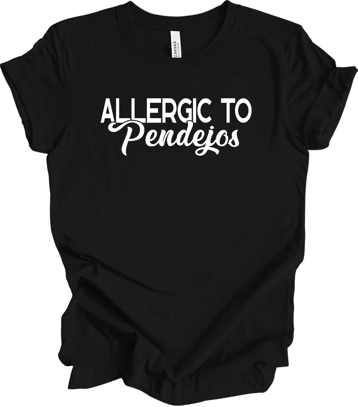 Allergic to Pendejos - Funny Sarcastic Tee - Unisex Humor