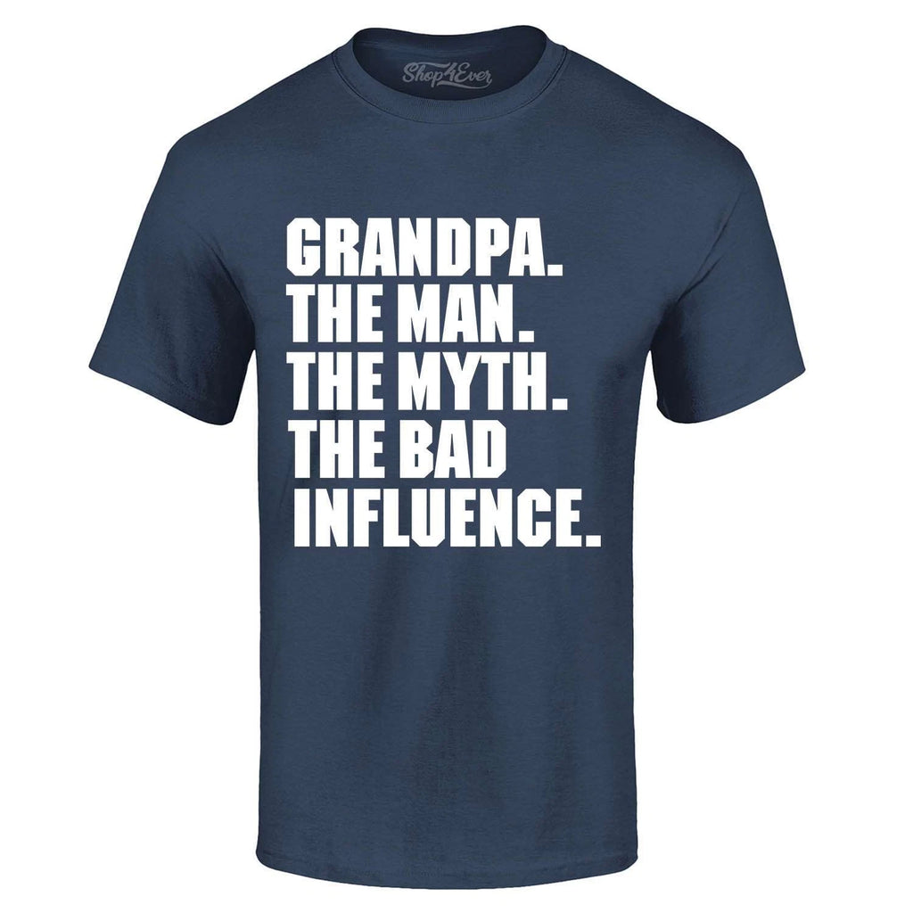 Grandpa The Man The Myth The Bad Influence T-shirt Funny Dad Gift Silly Shirts