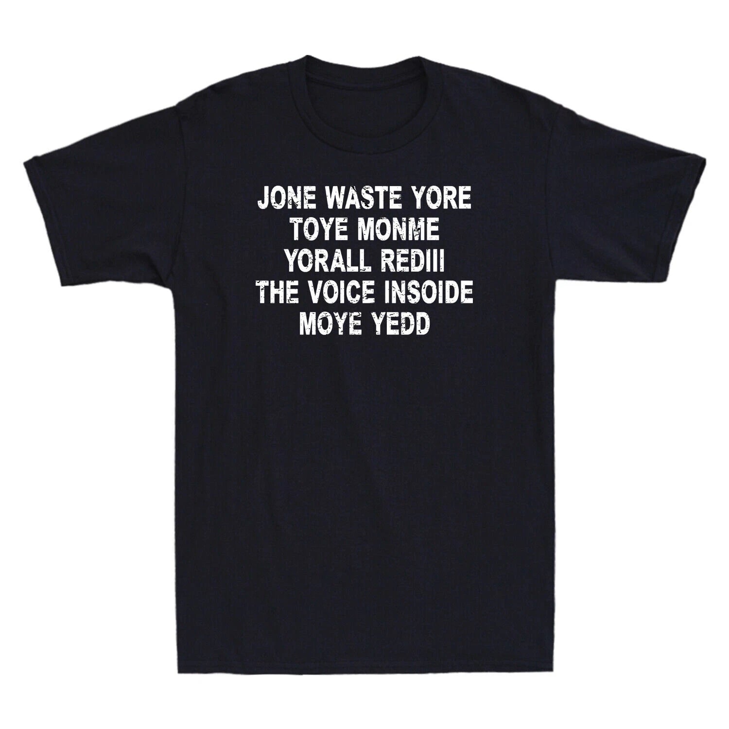 Jone Waste Yore Toye Shirt Funny Jone Waste Your Time Funny Saying Men's T-Shirt