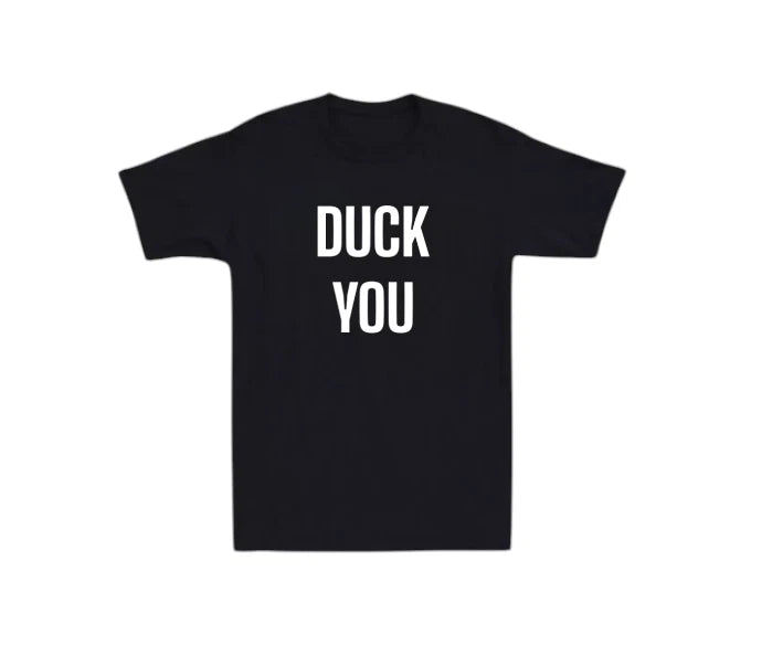 Duck You Fck You Mens T-shirt Laugh Joke Novelty Rude Humor Gift Tee Dad Funny