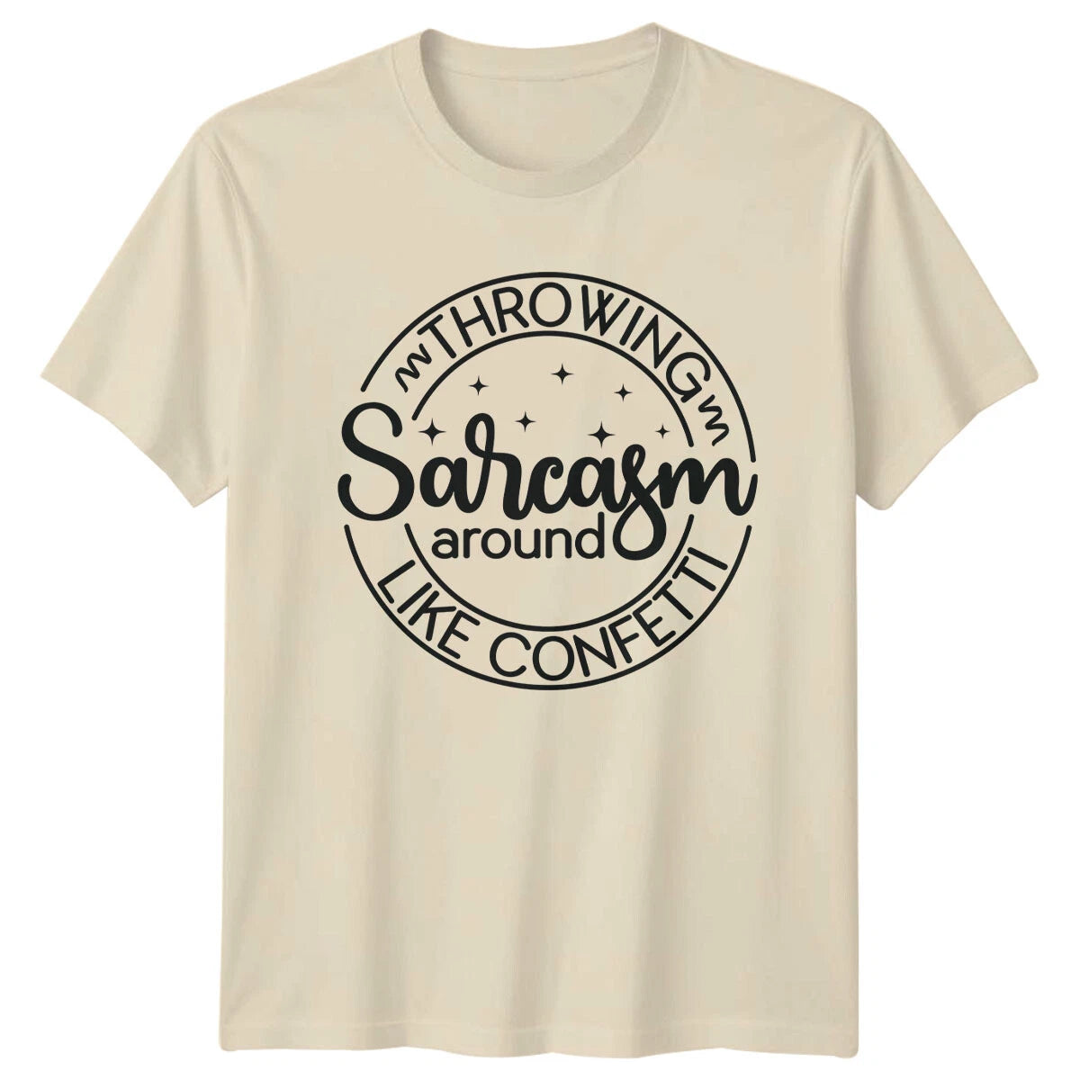 Throwing Sarcasm Around Like Confetti Graphic Funny T-Shirt