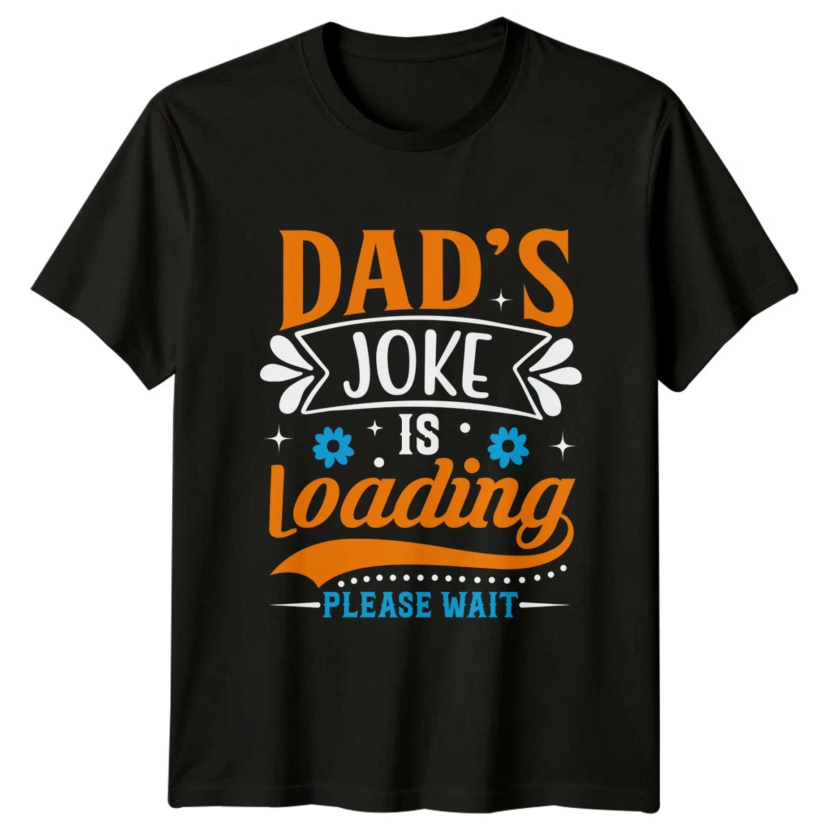 Dads Joke Is Loading Please Mens T-Shirt Dad Jokes Fatherhood Fathers Day Gift