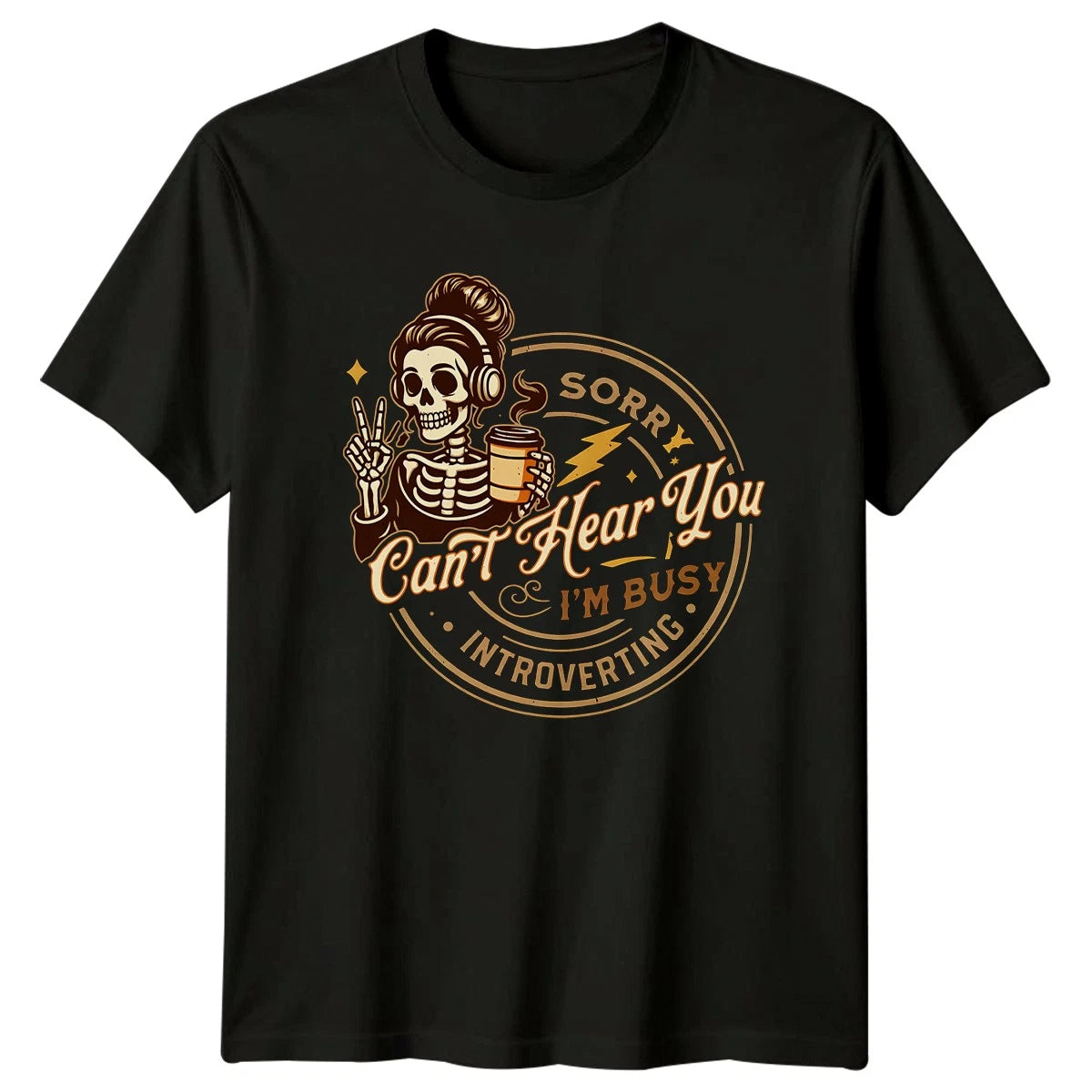 Sorry Cant Hear You Im Womens T-Shirt Coffee Lover Introvert Birthday
