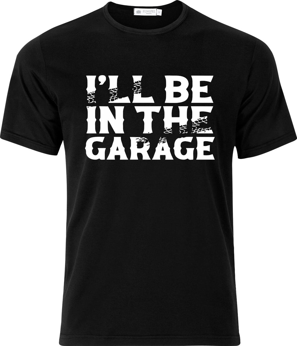 Ill be in the Garage Adult Humour Cotton T Shirt