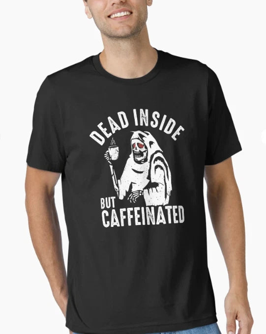 Dead Inside But Caffeinated Coffee and Death Skeleton T-Shirt