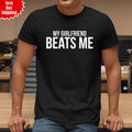 My Girlfriend Beats Me T Shirt Printed Funny Saying Quote Joke Short Sleeve Top