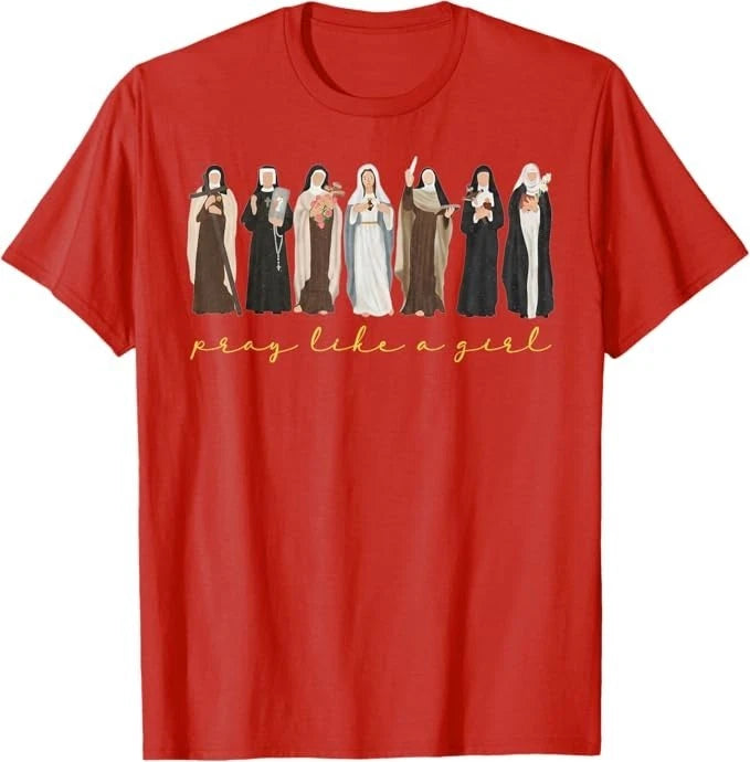 Catholic Saint Pray Like A Girl Women Religious Christian T-Shirt