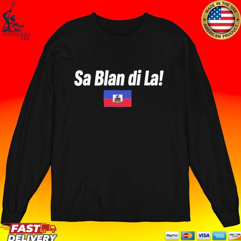 Sa Blan Di La Haitian T-shirt