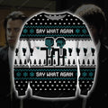 Say What Again Knitting Pattern 3D Print Ugly Christmas Sweater