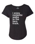 Women's I Enjoy Romantic Walks to the Taco Truck Scoop Neck T-Shirt