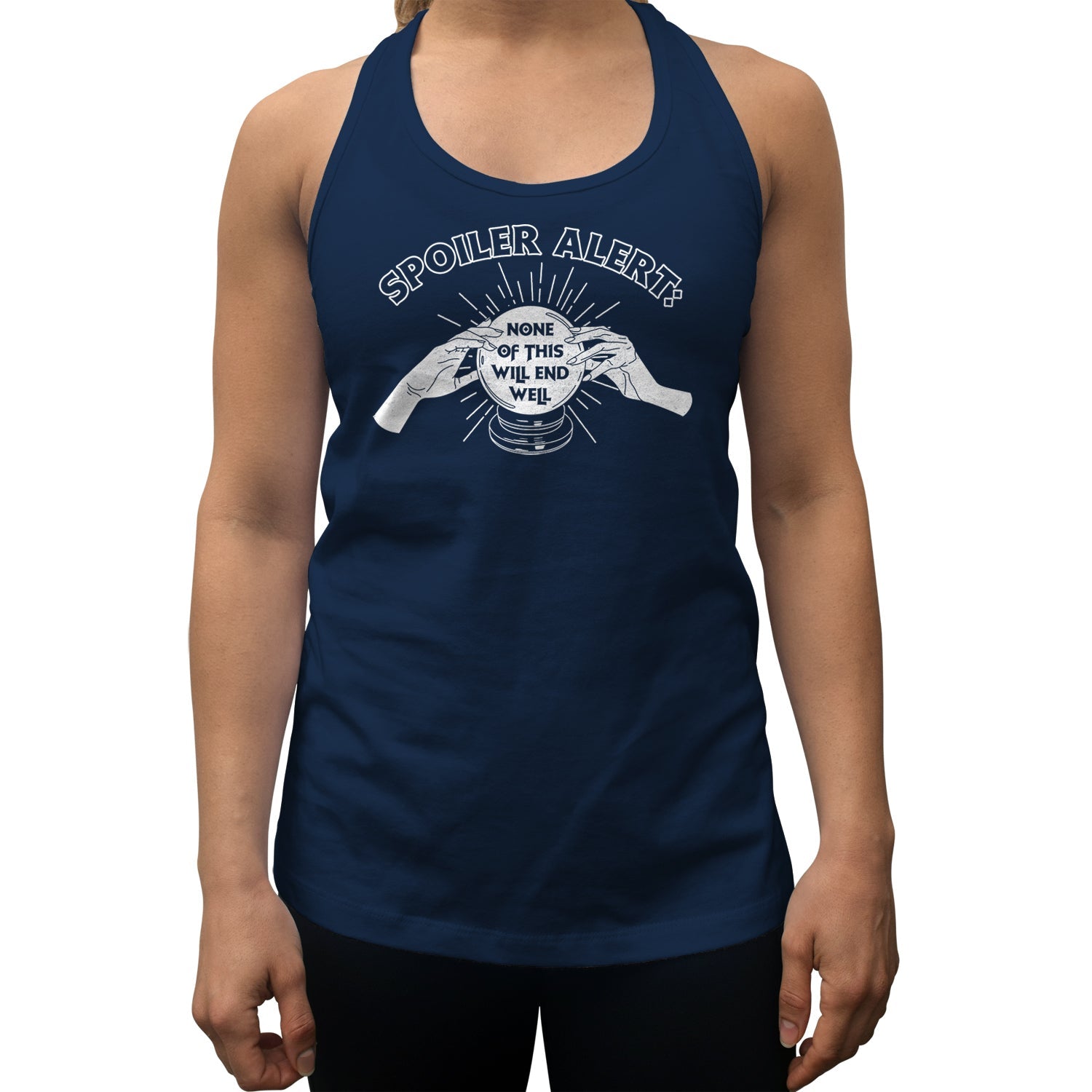 Women's Spoiler Alert None of This Will End Well Racerback Tank Top