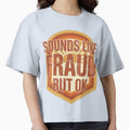 Sounds Like Fraud But OK Funny Sarcastic Quote Office Humor by Im-Ara