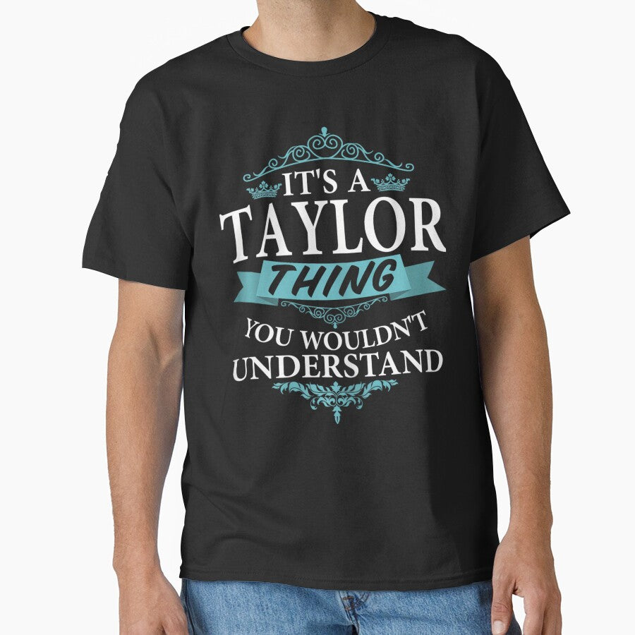 It's a Taylor Thing You Wouldn't understand V4 Short Sleeve by zxwmekmrb50