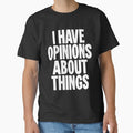 I Have Opinions About Things by Good-Looking Corpse