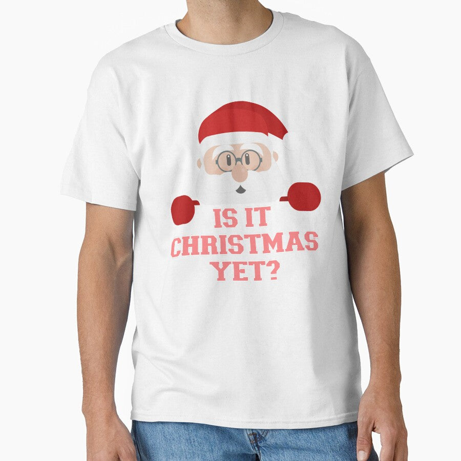 Is It Christmas Yet? Funny Santa Claus Ho Ho Novelty Shirt by Bendthetrend