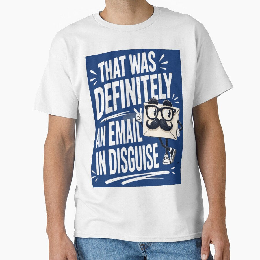 That Was Definitely an Email in Disguise - Funny Office Worker Gift by OrientKes