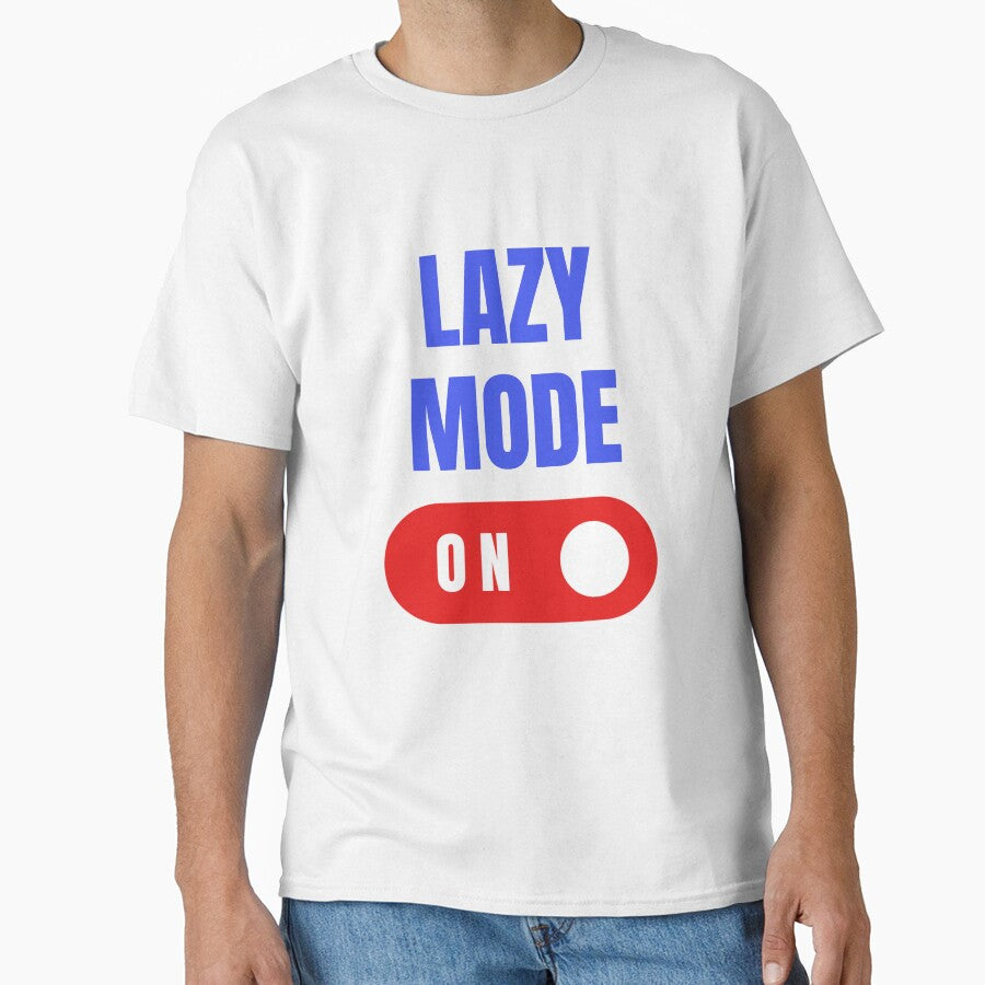 Lazy Mode On, Lazy Mode, Lazy Days, Funny Lazy by HermoTees