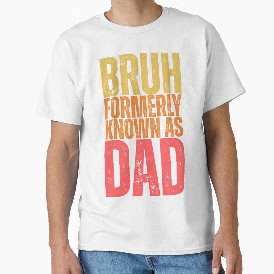 Bruh Formerly Known As Dad - Funny Father's Day by legendaryskins