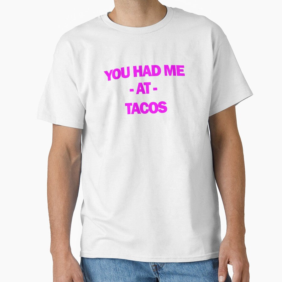Funny Taco Design Women You Had Me At Tacos by drwigglebutts