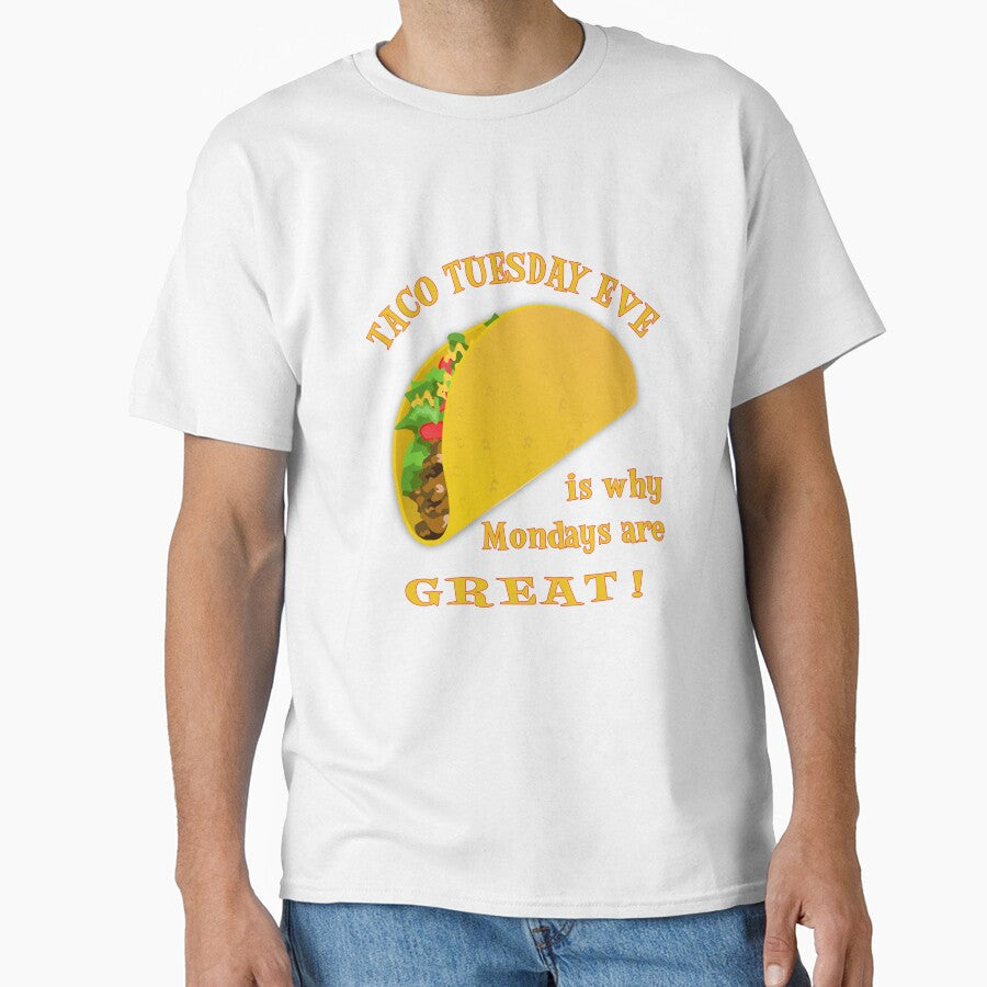 Taco Tuesday Eve Is Why Mondays Are GREAT! by SassyYetClassy