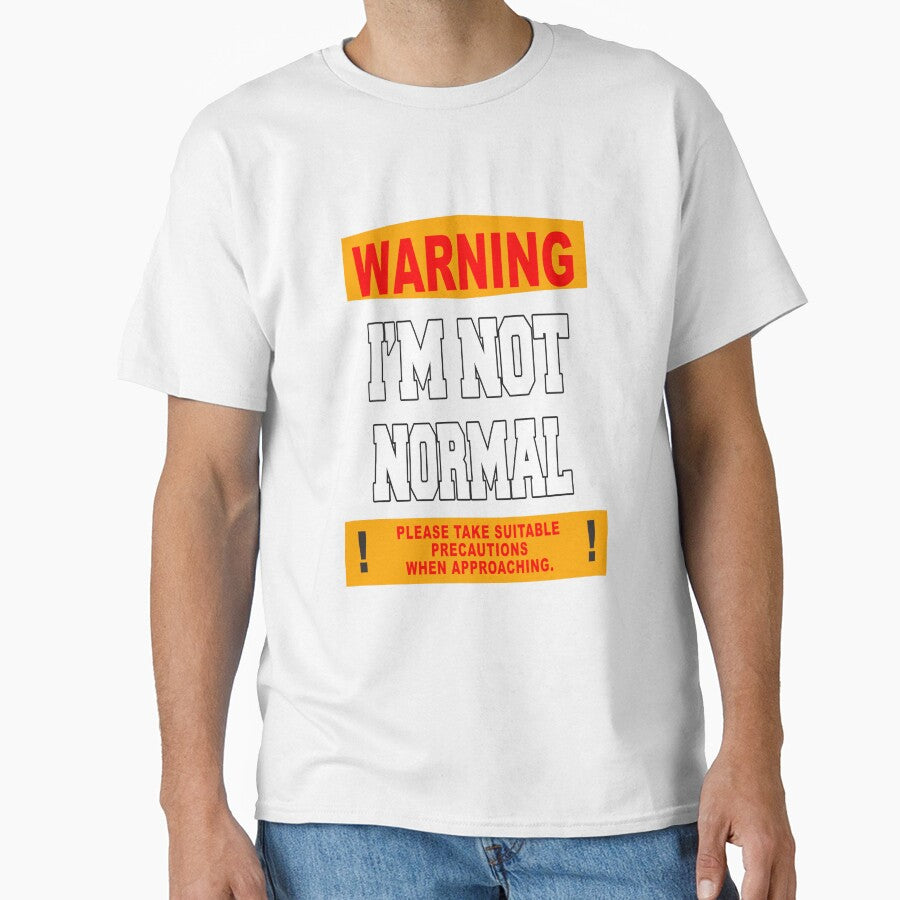 Funny Sarcastic Humor Warning I'm Not Normal by fantasticdesign