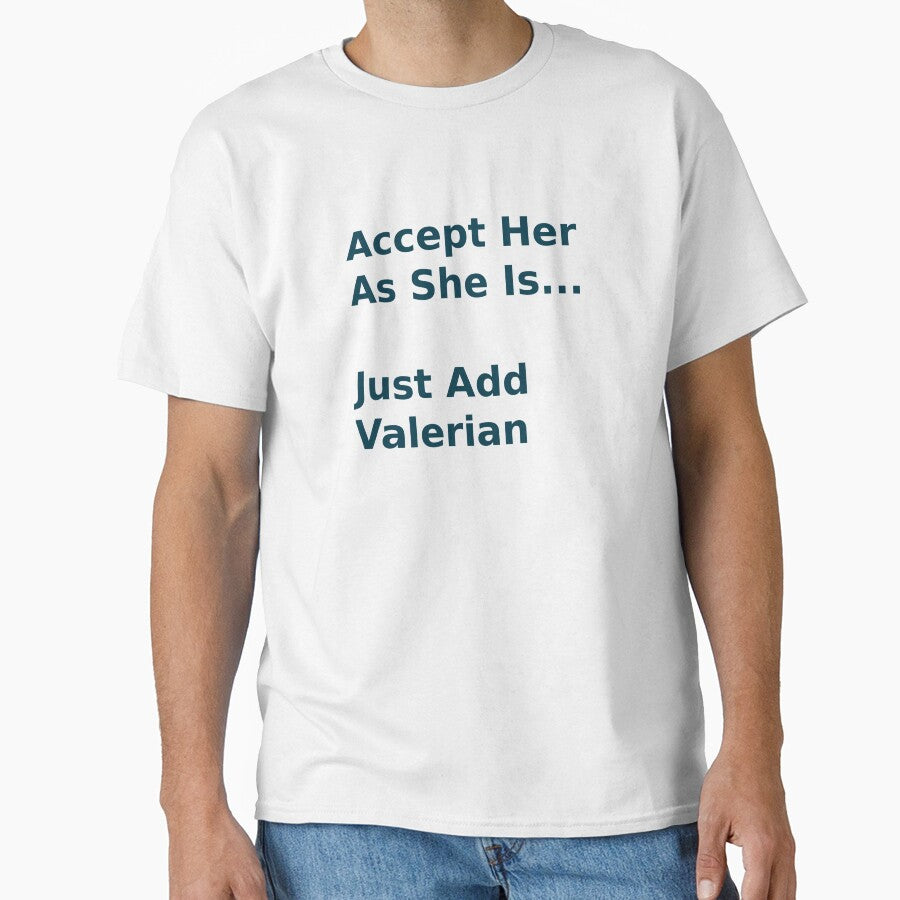 Accept Her As She Is Just Add Valerian Funny Quote by IrynaLineArt