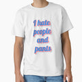 Funny Saying Sarcastic Novelty Gifts I Hate People Pants by mchargue12
