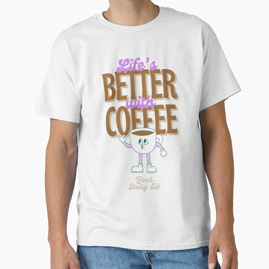 Life's Better with Coffee - Coffee lovers design by TheArtistOf2022